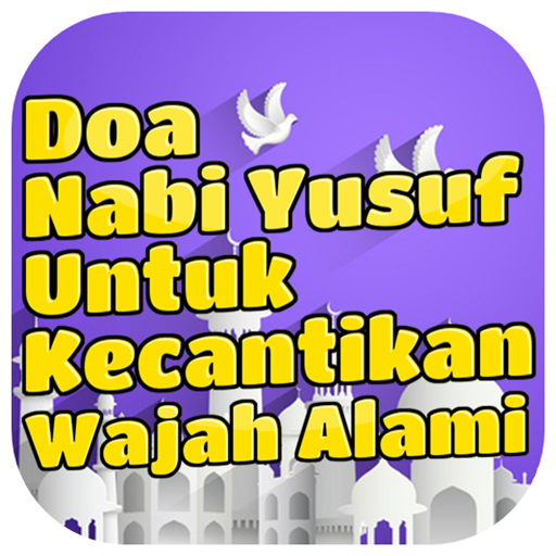 Doa Nabi Yusuf Untuk Kecantikan Wajah Alami Apl Di Google Play