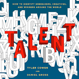 Icon image Talent: How to Identify Energizers, Creatives, and Winners Around the World