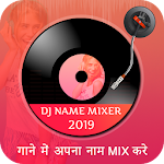 Cover Image of Tải xuống DJ Name Mixer : DJ Mixer 2019 1.3 APK