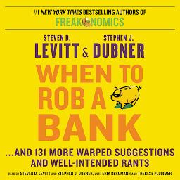 图标图片“When to Rob a Bank: ...And 131 More Warped Suggestions and Well-Intended Rants”