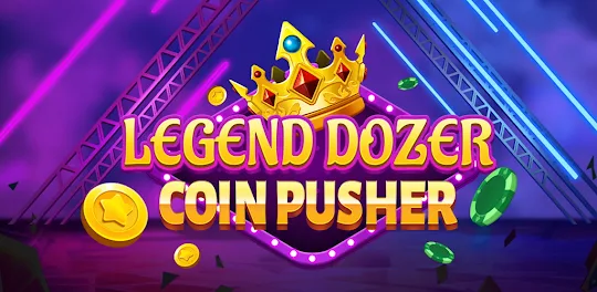 Legend Dozer-Coin Pusher