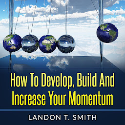 Imagen de icono How To Develop, Build And Increase Your Momentum