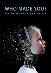 Icon image Who Made You? Exploring The Uncanny Valley