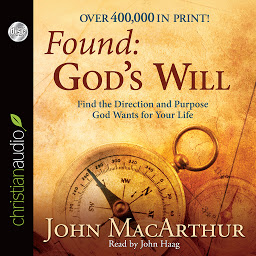 Icon image Found: God's Will: Find the Direction and Purpose God Wants for Your Life