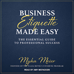 Slika ikone Business Etiquette Made Easy: The Essential Guide to Professional Success