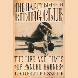 Icon image The Happy Bottom Riding Club: The Life and Times of Pancho Barnes