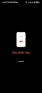 Die With Me - Freely