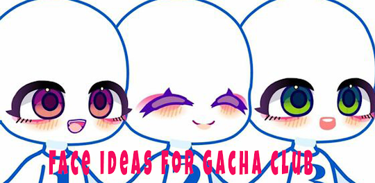 Face Ideas Gacha Club