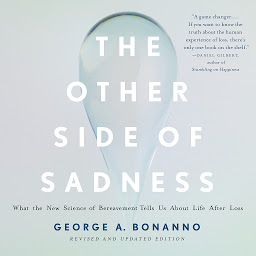 Image de l'icône The Other Side of Sadness: What the New Science of Bereavement Tells Us About Life After Loss