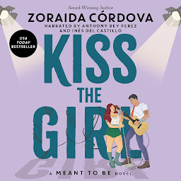 Icon image Kiss the Girl: A Meant to Be Novel