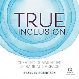 Obraz ikony: True Inclusion: Creating Communities of Radical Embrace