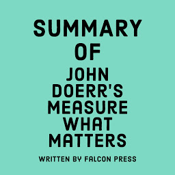 Icon image Summary of John Doerr’s Measure What Matters