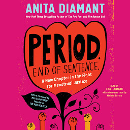 Icon image Period. End of Sentence.: A New Chapter in the Fight for Menstrual Justice