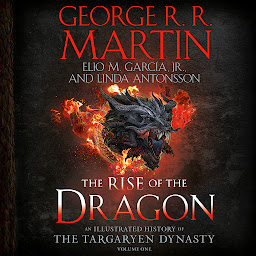 Ikonbilde The Rise of the Dragon: An Illustrated History of the Targaryen Dynasty, Volume One