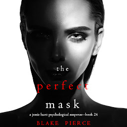 「The Perfect Mask (A Jessie Hunt Psychological Suspense Thriller—Book Twenty-Four)」圖示圖片