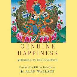 Icon image Genuine Happiness: Meditation as the Path to Fulfillment