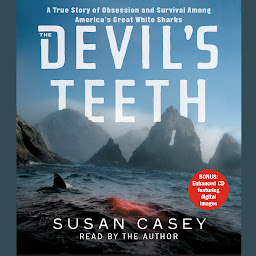 Icon image The Devil's Teeth: A True Story of Survival and Obsession Among America's Great White Sharks