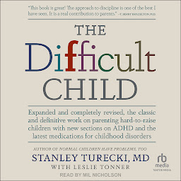 Symbolbild für The Difficult Child: Expanded and Revised Edition