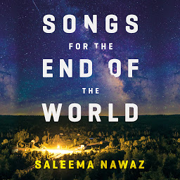 Icon image Songs for the End of the World: A Novel