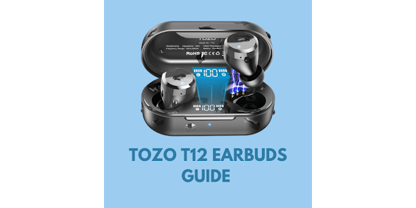 TOZO T12 Earbuds Guide - Apps on Google Play