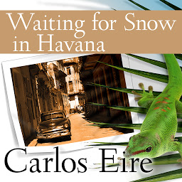 Icon image Waiting for Snow in Havana: Confessions of a Cuban Boy
