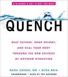Obraz ikony: Quench: Beat Fatigue, Drop Weight, and Heal Your Body Through the New Science of Optimum Hydration
