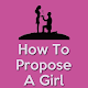 How To Propose A Girl - Great Proposal Ideas Download on Windows