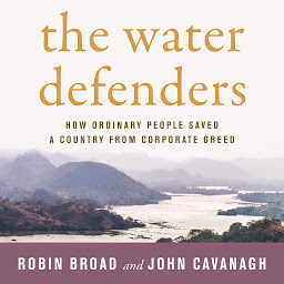 Icon image The Water Defenders: How Ordinary People Saved a Country from Corporate Greed