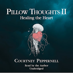 Icoonafbeelding voor Pillow Thoughts II: Healing the Heart