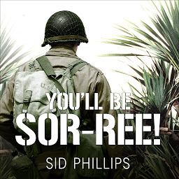 Icon image You'll Be Sor-ree!: A Guadalcanal Marine Remembers the Pacific War