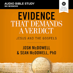 Icon image Evidence That Demands a Verdict: Audio Bible Studies: Jesus and the Gospels