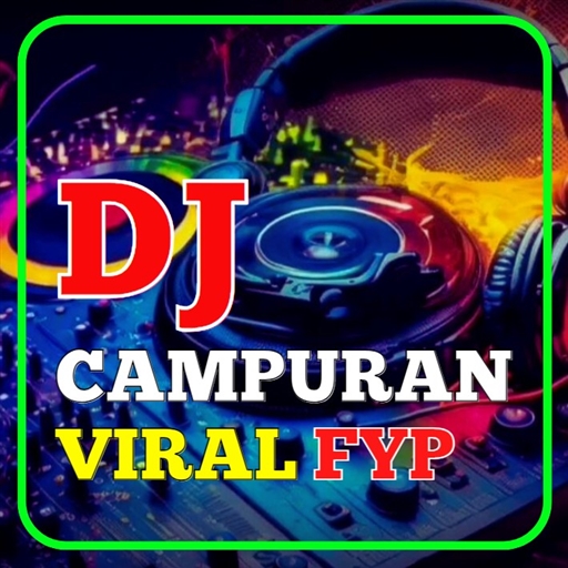 Dj Campuran Viral Fyp 2025 - AppWisp.com