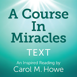 Kuvake-kuva A Course In Miracles Text - An Inspired Reading by Carol M. Howe