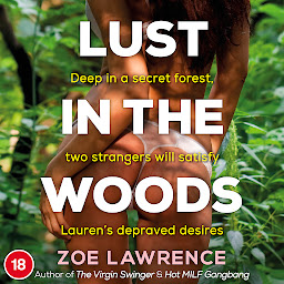 Icon image Lust in the Woods: An Erotic Story/Ménage/Lesbian