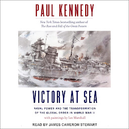 Icon image Victory at Sea: Naval Power and the Transformation of the Global Order in World War II