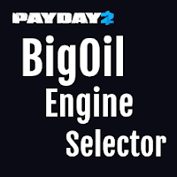 PayDay2 BigOil Engine selector