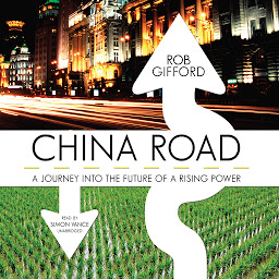 Icon image China Road: A Journey into the Future of a Rising Power