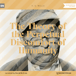 Icon image The Theory of the Perpetual Discomfort of Humanity (Unabridged)