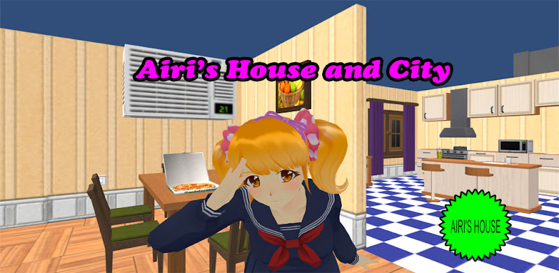 Airi's House and City