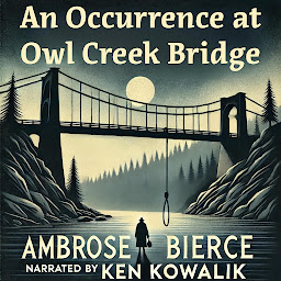 Icon image An Occurrence at Owl Creek Bridge