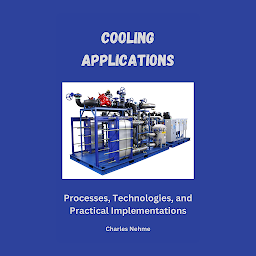 Obraz ikony: Cooling Applications: Processes, Technologies, and Practical Implementations