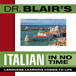 Imaginea pictogramei Dr. Blair's Italian in No Time: The Revolutionary New Language Instruction Method That's Proven to Work!