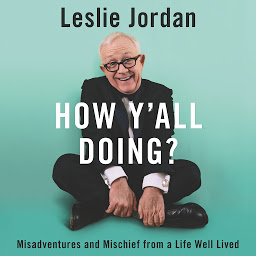 Icon image How Y'all Doing?: Misadventures and Mischief from a Life Well Lived