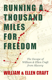 「Running a Thousand Miles for Freedom - The Escape of William and Ellen Craft from Slavery: With an Introductory Chapter by Frederick Douglass」圖示圖片