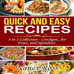 Obraz ikony: Quick and Easy Recipes: 3 in 1 Collection: Crockpot, Air Fryer, and Spiralizer