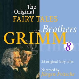 Icon image The Original Fairy Tales of the Brothers Grimm. Part 8 of 8.: Incl. The hare and the hedgehog, The true sweethearts, The peasant and the devil, The crystal ball, The giant and the tailor, The goose-girl at the well, and many more.