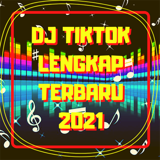 DJ Tiktok Lengkap Terbaru 2021