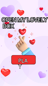 OPEN MY LOVELY BOX