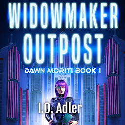 Obraz ikony: Widowmaker Outpost: A Cyberpunk Mystery Novel