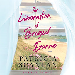 Icon image The Liberation of Brigid Dunne: A Novel